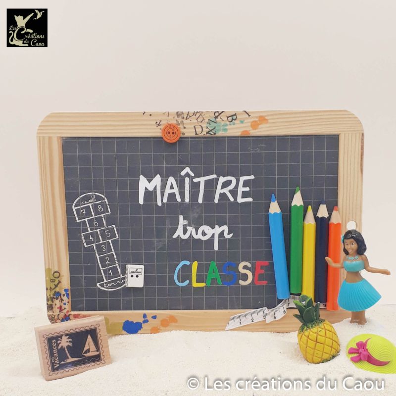 Ardoise Maitre trop classe